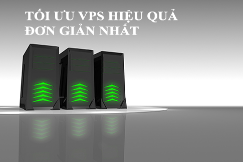 tối ưu vps đơn giản hiệu quả