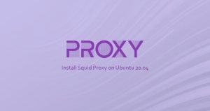cài đặt và cấu hình Squid Proxy