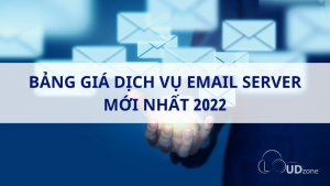 Bảng giá dịch vụ Email Server mới nhất năm 2022