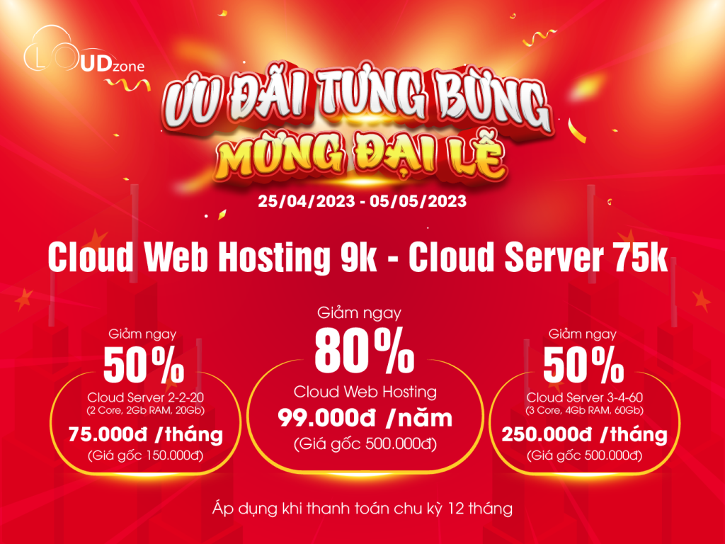 Mừng đại lễ Cloud Web Hosting chỉ 9k – Cloud Server chỉ 75k