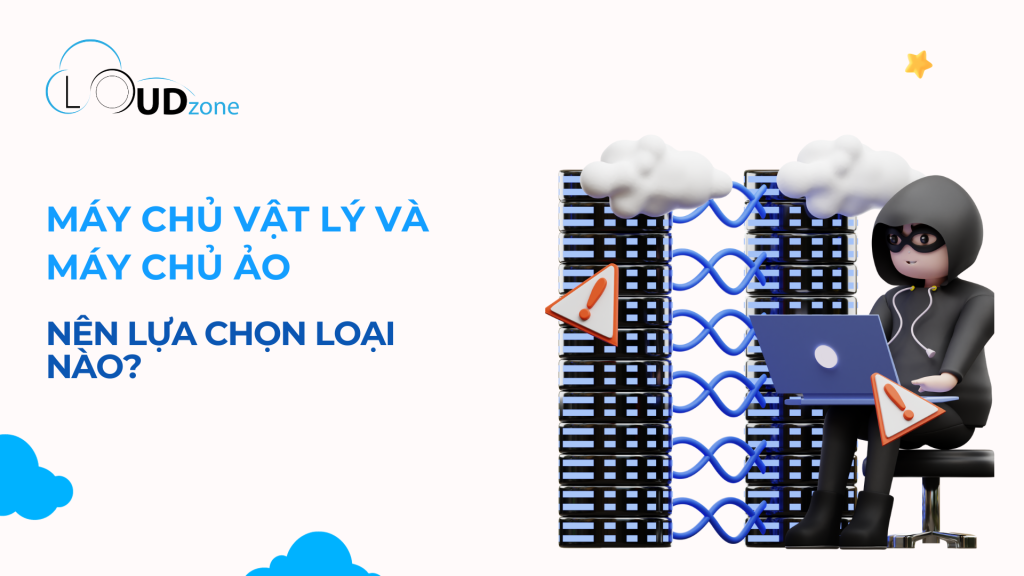 máy chủ vật lý và máy chủ ảo